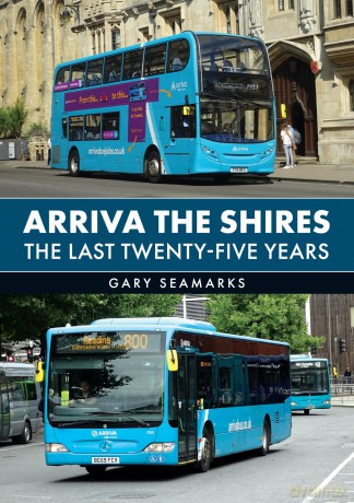 Arriva The Shires: The Last Twenty-Five Years - Gary Seamarks [KSIĄŻKA]