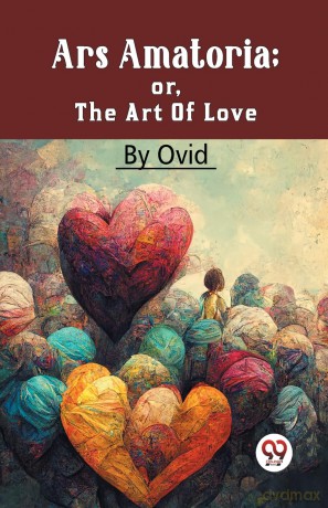 Ars Amatoria; or, the Art of Love [KSIĄŻKA]
