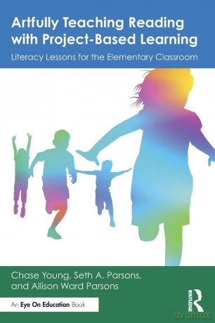 Artfully Teaching Reading with Project-Based Learning: Literacy Lessons for the Elementary Classroom - Young Chase [KSIĄŻKA]