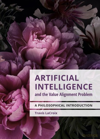 Artificial Intelligence and the Value Alignment Problem: A Philosophical Introduction - Travis Lacroix [KSIĄŻKA]
