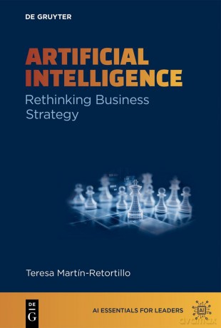 Artificial Intelligence: Rethinking Business Strategy (AI Essentials for Leaders) - T Martin-Retortillo [KSIĄŻKA]