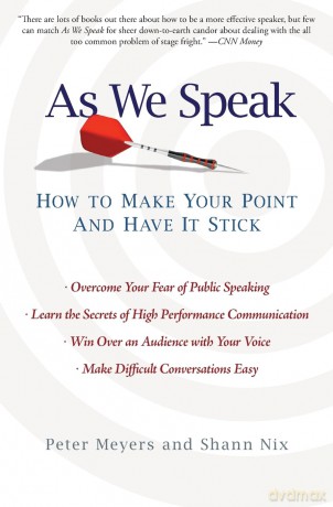 As We Speak: How to Make Your Point and Have It Stick - Peter Meyers [KSIĄŻKA]