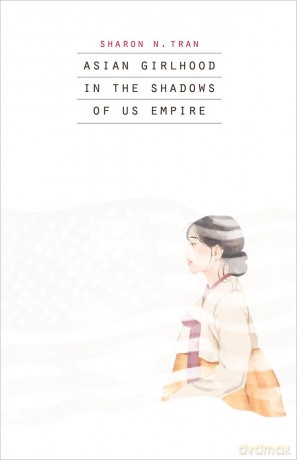 Asian Girlhood in the Shadows of US Empire [KSIĄŻKA]