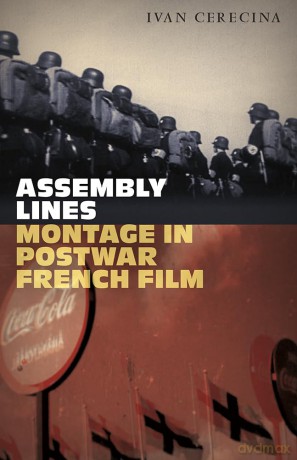 Assembly Lines: Montage in Postwar French Film - Ivan Cerecina [KSIĄŻKA]
