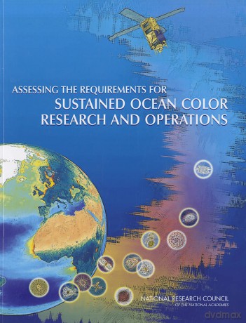 Assessing the Requirements for Sustained Ocean Color Research and Operations - No Author Stated [KSIĄŻKA]