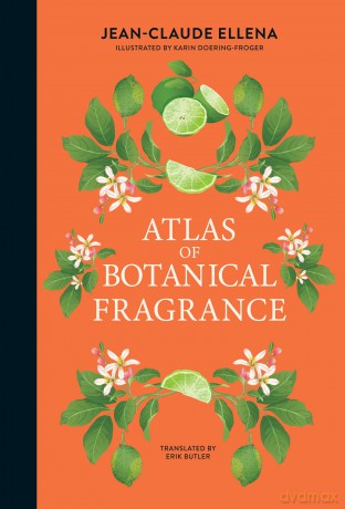 Atlas of Botanical Fragrance - Jean-Claude Ellena [KSIĄŻKA]