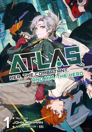 ATLAS: Her, the Combatant, and Him, the Hero Volume 1 - John W. Rohman [KOMIKS]