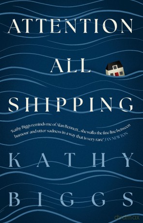 Attention All Shipping: A gorgeous and heartfelt new literary novel about family - Kathy Biggs [KSIĄŻKA]