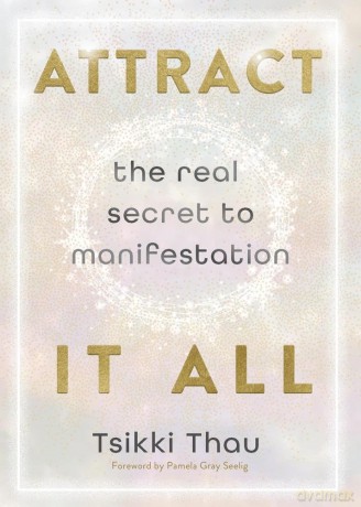 Attract It All: The Real Secret to Manifestation [KSIĄŻKA]