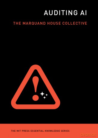 Auditing AI (MIT Press Essential Knowledge) - Marquand House Colle [KSIĄŻKA]