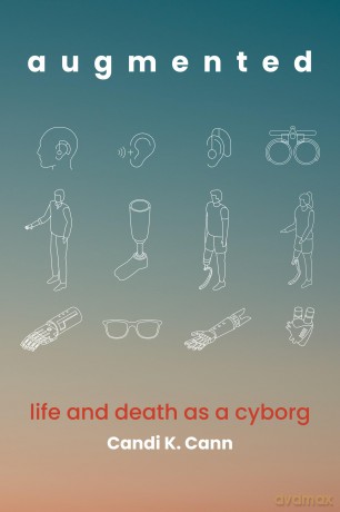 augmented: life and death as a cyborg - Candi K Cann [KSIĄŻKA]