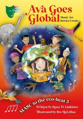 Ava Goes Global: MASC to the eco-beat 3 (Music, Art, Stories, Create) - Linklater Rona D. [KSIĄŻKA]