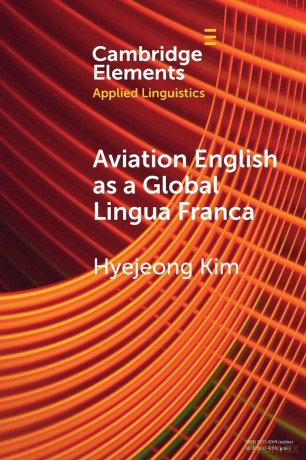 Aviation English as a Global Lingua Franca (Elements in Applied Linguistics) - Kim Hyejeong [KSIĄŻKA]
