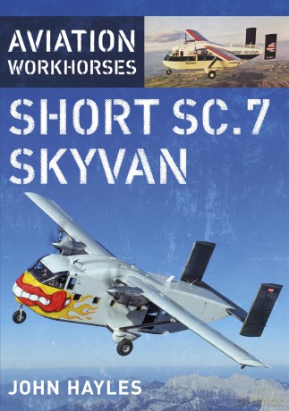 Aviation Workhorses: Short SC.7 Skyvan - John Hayles [KSIĄŻKA]