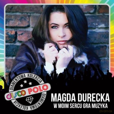 Magda Durecka: Diamentowa Kolekcja Disco Polo - W Moim Sercu Gra Muzyka [CD]
