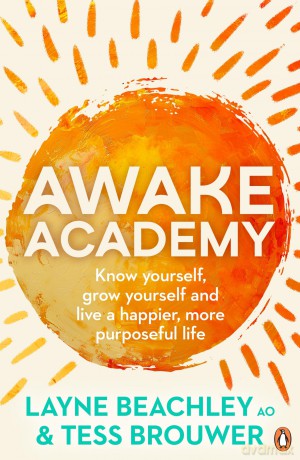 Awake Academy: Know Yourself, Grow Yourself and Live A Happier, More Purposeful Life - Layne Beachley [KSIĄŻKA]