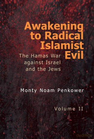 Awakening to Radical Islamist Evil. Volume II: The Hamas War Against Israel and the Jews - Monty Noam Penkower [KSIĄŻKA]