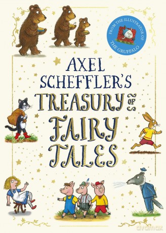 Axel Scheffler's Treasury of Fairy Tales: A stunning collection of popular fairy tales and nursery rhymes by Axel Scheffler, the illustrator of the Gruffalo, Stick Man and Zog - Axel Scheffler [KSIĄŻKA]
