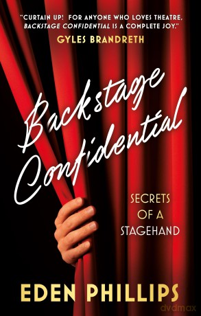 Backstage Confidential: Secrets of a Stagehand - Eden Phillips [KSIĄŻKA]