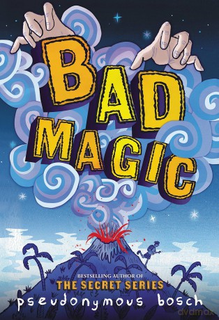 Bad Magic: 1 (Bad Books) - Pseudonymous Bosch [KSIĄŻKA]
