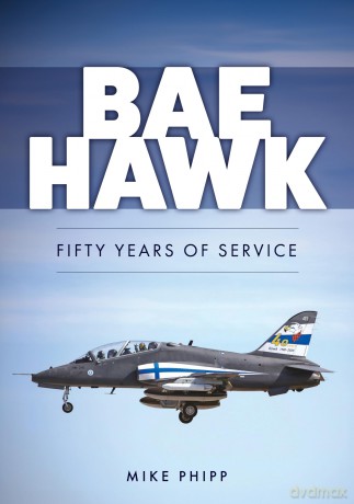 BAE Hawk: Fifty Years of Service - Mike Phipp [KSIĄŻKA]