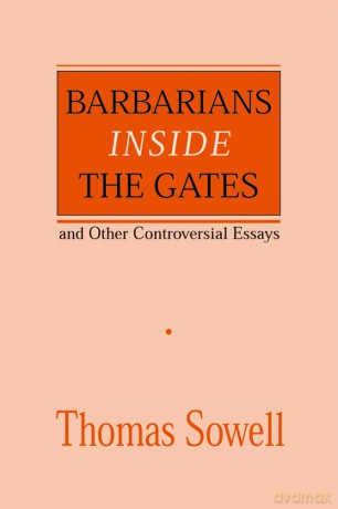 Barbarians inside the Gates and Other Controversial Essays: Volume 450 (Hoover Institution Press Publication (Paperback)) - Thomas Sowell [KSIĄŻKA]