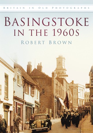 Basingstoke in the 1960s (Britain in Old Photographs) - Robert Brown [KSIĄŻKA]