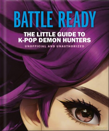 Battle Ready: The Little Guide to K-Pop Demon Hunters [KSIĄŻKA]