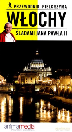 Włochy śladami Jana Pawła II [KSIĄŻKA]