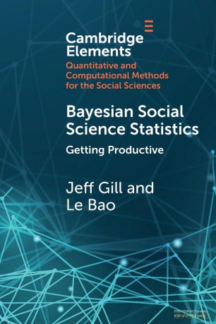 Bayesian Social Science Statistics: Getting Productive (Elements in Quantitative and Computational Methods for the Social Sciences) - Jeff Gill [KSIĄŻKA]