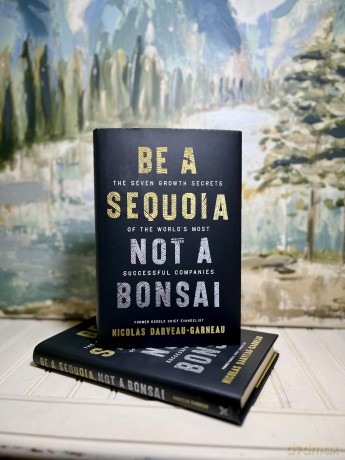 Be a Sequoia, Not a Bonsai: The Seven Growth Secrets of the World's Most Successful Companies - Nic Darveau-Garneau [KSIĄŻKA]