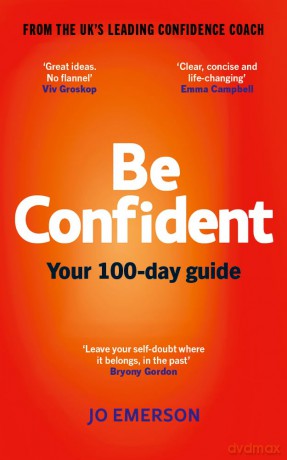 Be Confident: Your 100-day guide - Jo Emerson [KSIĄŻKA]