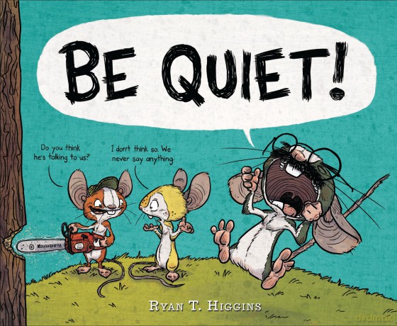 Be Quiet! - Higgins Ryan T [KSIĄŻKA]