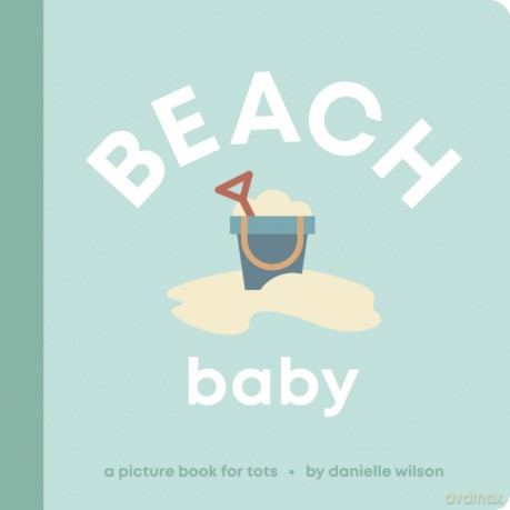 Beach Baby: Board Book for Early Learners (Let's Go! Baby) - Danielle, Il Wilson [KSIĄŻKA]