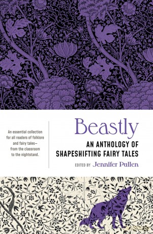 Beastly: An Anthology of Shapeshifting Fairy Tales - Jennife Pullen [KSIĄŻKA]
