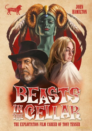 Beasts In The Cellar: The Exploitation Film Career Of Tony Tenser - John Hamilton [KSIĄŻKA]
