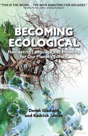 Becoming Ecological: Navigating Language and Meaning for Our Planet's Future [KSIĄŻKA]