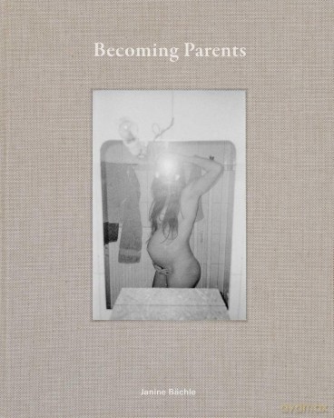 Becoming Parents: Janine Bächle - Janine B Chle [KSIĄŻKA]
