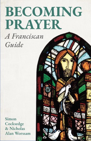 Becoming Prayer: A Franciscan Guide [KSIĄŻKA]