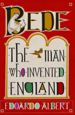 Bede: The Man Who Invented England - Edoardo Albert [KSIĄŻKA]