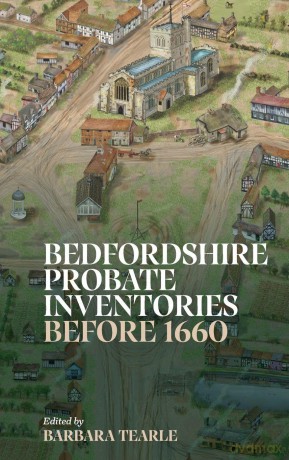 Bedfordshire Probate Inventories before 1660: 98 (Publications Bedfordshire Hist Rec Soc) - Barbara Tearle [KSIĄŻKA]