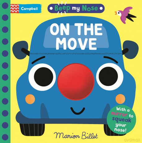 Beep My Nose On the Move: Interactive sensory book with a soft squeaker and a surprise mirror ending (Squeaky Noses) - Campbell Books [KSIĄŻKA]