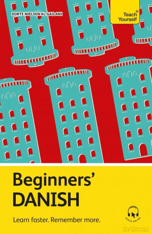 Beginners' Danish: Learn faster. Remember more. (Teach Yourself Beginners' Language Learning Series) - Dorte Al-Gailani [KSIĄŻKA]