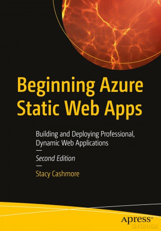 Beginning Azure Static Web Apps: Building and Deploying Professional, Dynamic Web Applications - Stacy Cashmore [KSIĄŻKA]