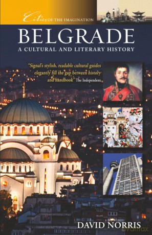 Belgrade: A Cultural and Literary History: 30 (Cities of the Imagination) - David Norris [KSIĄŻKA]