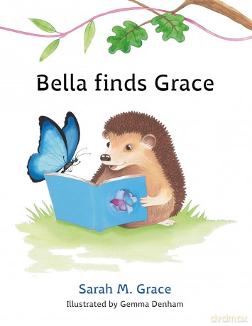 Bella Finds Grace: A dyslexia-friendly book for 5-7's about reading, adventure and friendship - Sarah Grace [KSIĄŻKA]