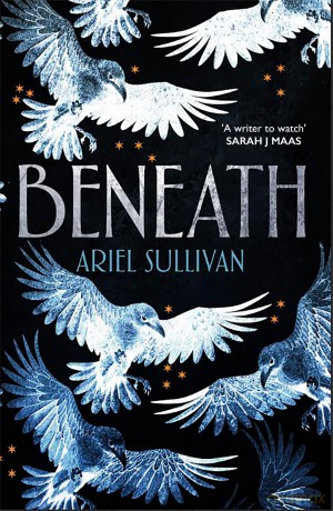 Beneath: The explosive New York Times bestselling dystopian romance prequel to Conform from 'a writer to watch' Sarah J Maas (Beneath Trilogy, 1) - Ariel Sullivan [KSIĄŻKA]