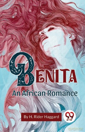 Benita an African Romance - H. Rider Haggard [KSIĄŻKA]