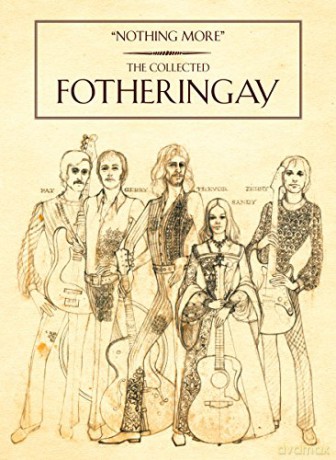 Fotheringay: Nothing More: The Collected Fotheringay [2CD]+[2DVD]