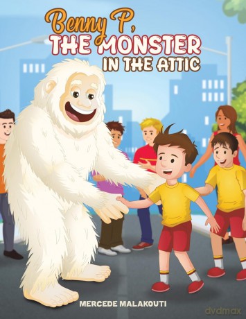 Benny P, the Monster in the Attic - Mercede Malakouti [KSIĄŻKA]